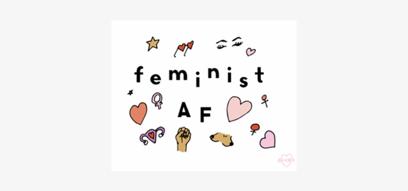 Feminist Af Print - Feminism, transparent png #2238693