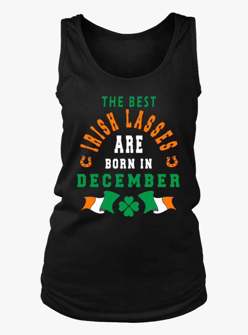The Best Irish Lasses Are Born In December Ireland - Shirt, transparent png #2243165