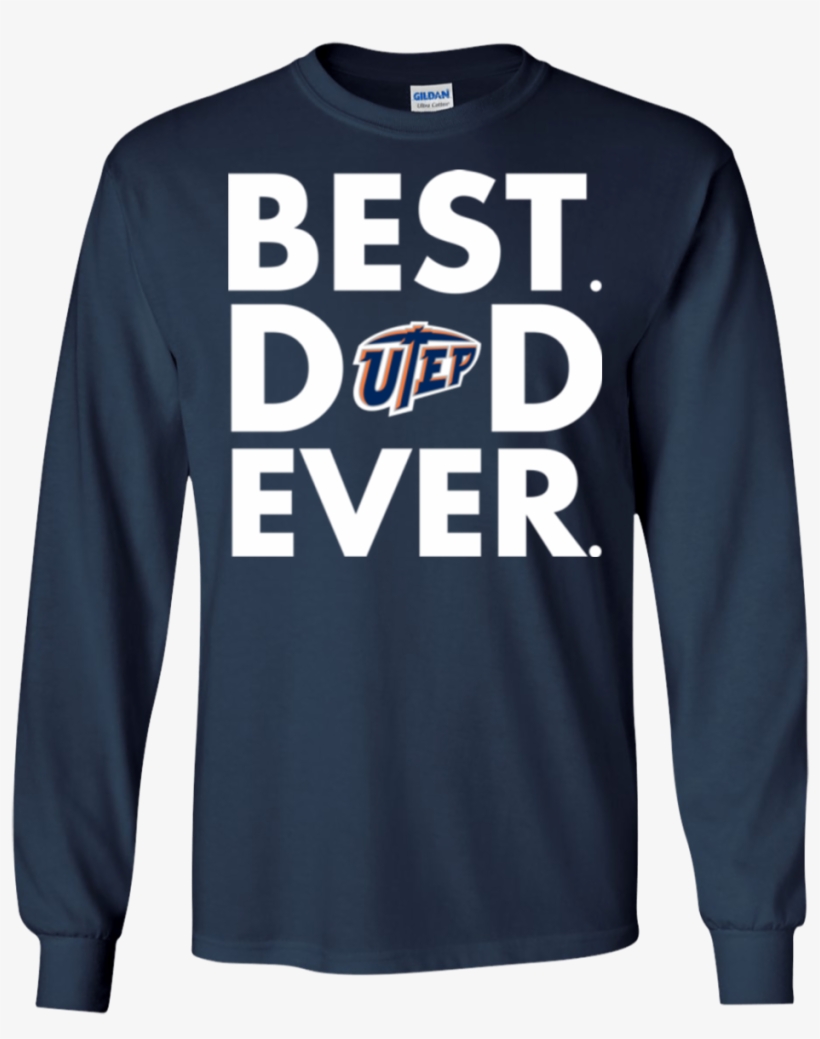 Best Dad Ever Father S Day Utep Miners Hoodies Sweatshirts - Oakland Raiders 2018 Shirts, transparent png #2247502