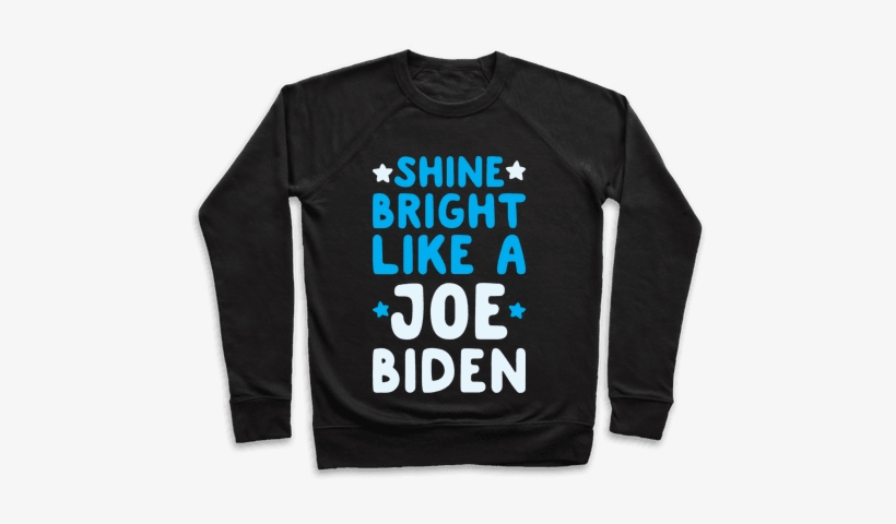 Shine Bright Like A Joe Biden Pullover - Can See You Bitch Neo Yokio, transparent png #2272096