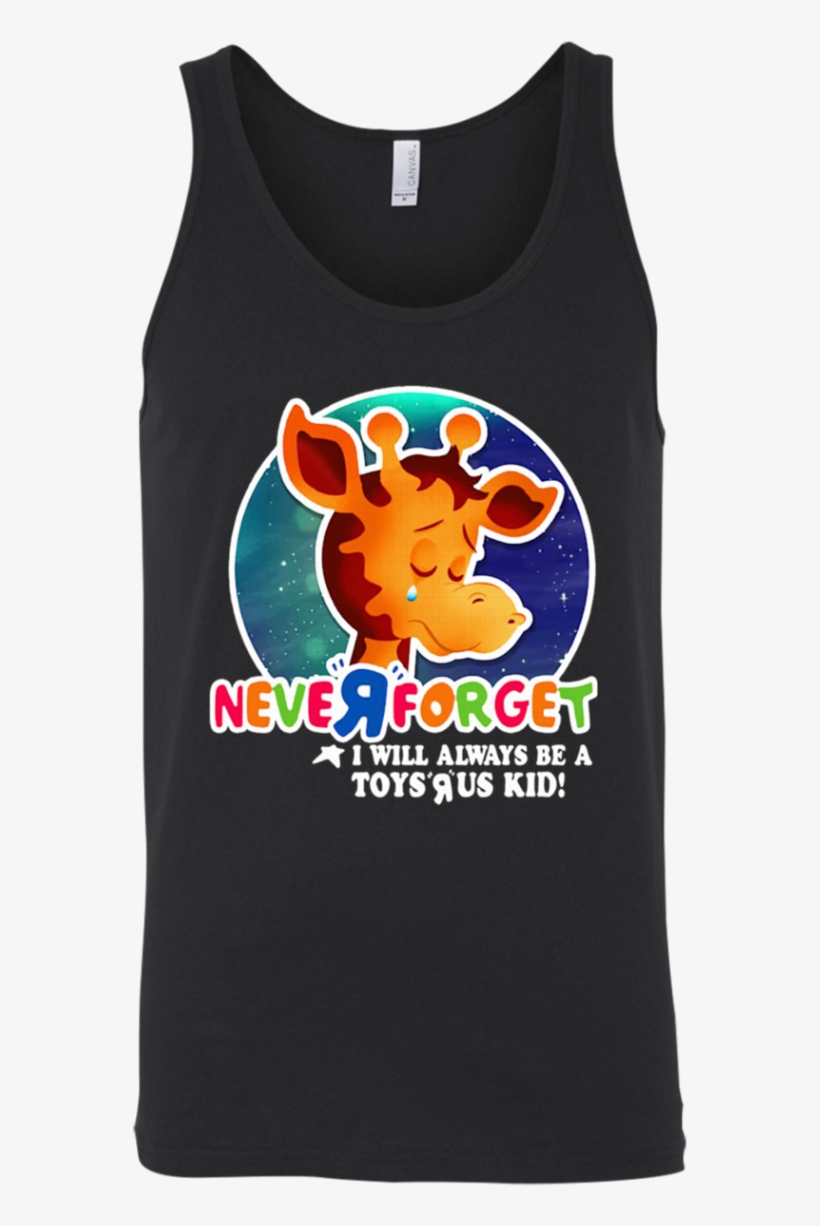 Never Forget I Will Always Be A Toys R Us Kid Shirt - Toys R Us Never Forget, transparent png #2272237