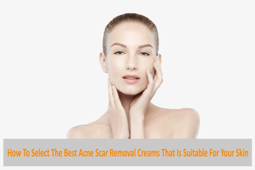 How To Select The Best Acne Scar Removal Creams That - Skin, transparent png #2284174