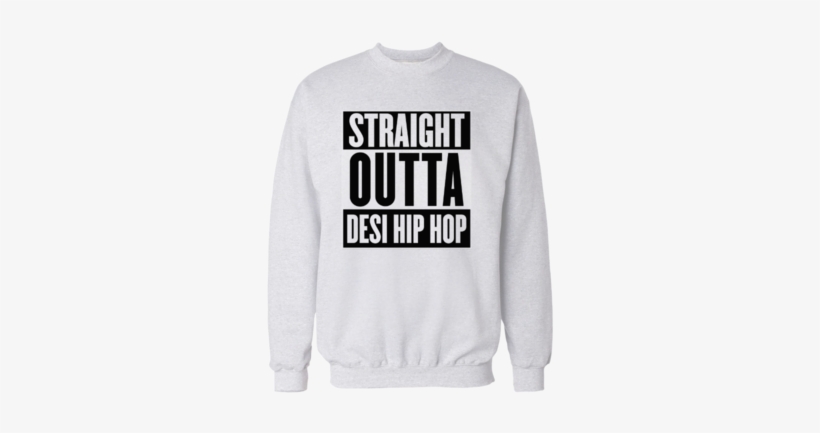 Свитшот Straight Outta Compton - Straight Outta Desi Hip Hop, transparent png #2285277