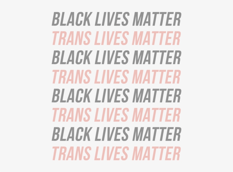 Mine Lgbt Transparent Black Lives Matter Trans Lives - Black Lives Matter Trans Lives Matter, transparent png #2287525