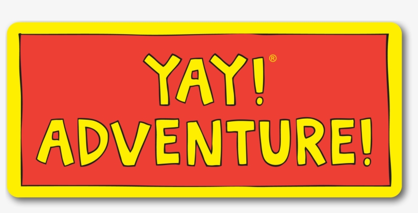 Yay Adventure Sticker - Yay! Life! Yay! Adventure! Sticker, transparent png #2289274