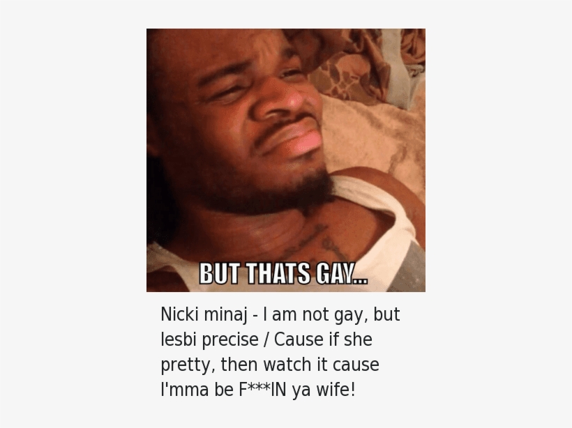 Fact-checking Rap, Nicki Minaj, And Nigga You Gay - Nicki Minaj Rap Memes, transparent png #2290334