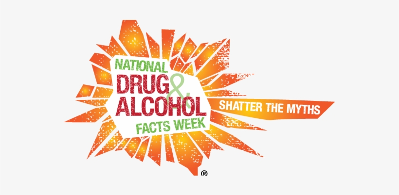 Shatter The Myths National Drug & Alcohol Fact Week - Drug Facts, transparent png #2290782