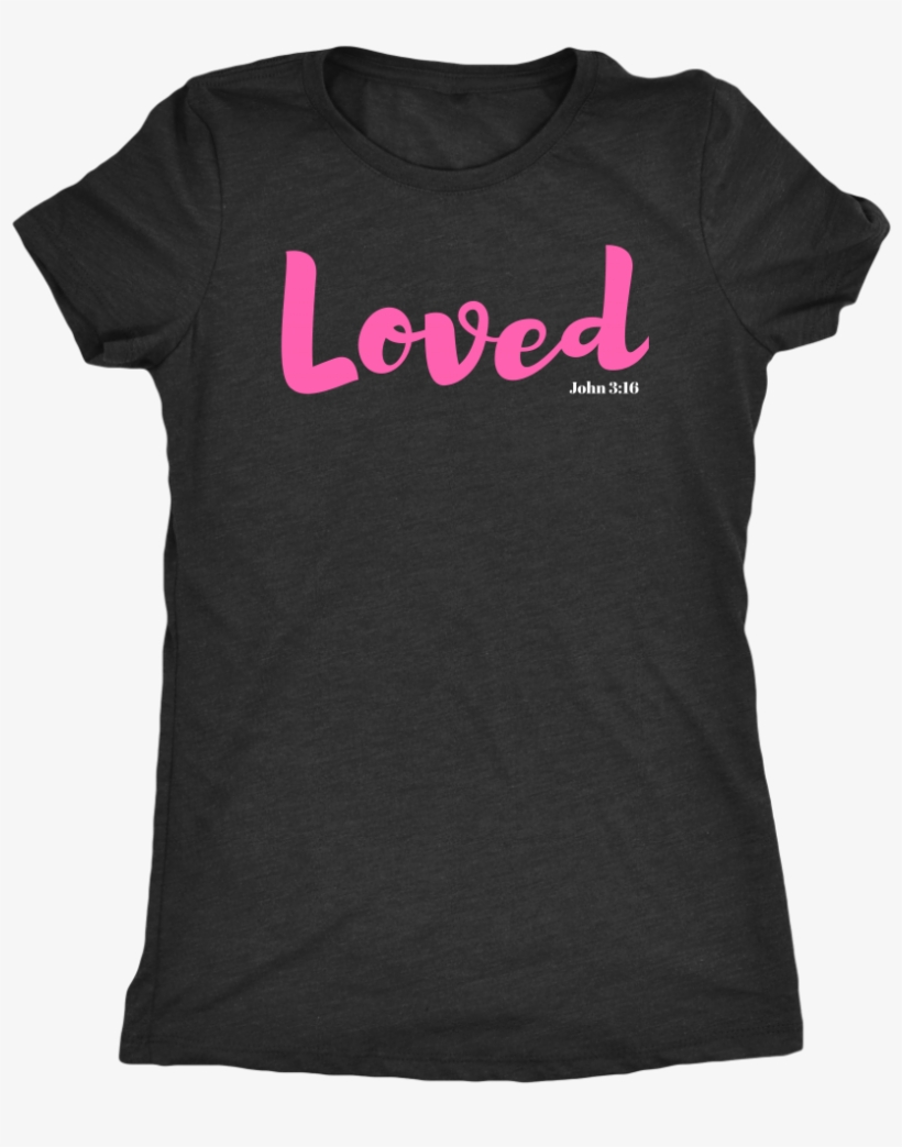 Loved T-shirt - Pretty Praise - Racers Wife Shirts, transparent png #2291978