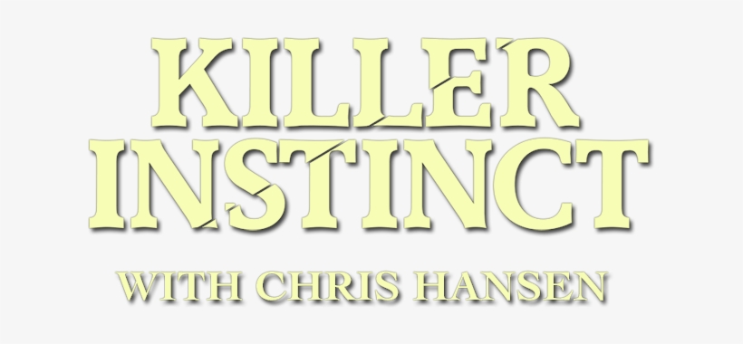 Killer Instinct With Chris Hansen Image - Killer Instinct With Chris Hansen: Deadly Love (season, transparent png #230499