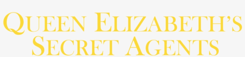 Queen Elizabeth's Secret Agents - Elizabeth I's Secret Agents, transparent png #2303577