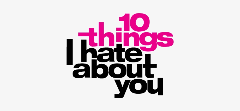 10 Things I Hate About You Movie Logo - 10 Things I Hate About You Logo, transparent png #2316023