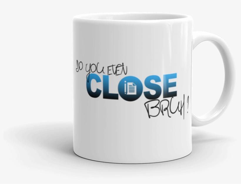 Do You Even Close, Bruh Mug - Mug, transparent png #2316903