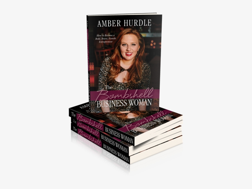 Bombshell Business Book Mobile - Bombshell Business Woman: How To Become A Bold, Brave, transparent png #2318774