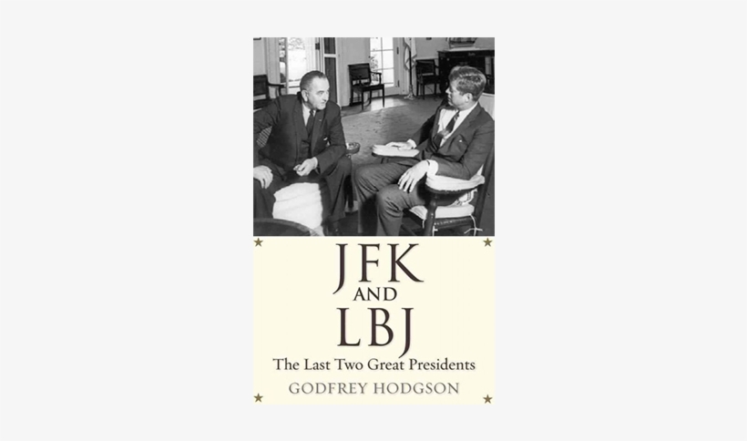 Jfk And Lbj By Godfrey Hodgson, transparent png #2319586
