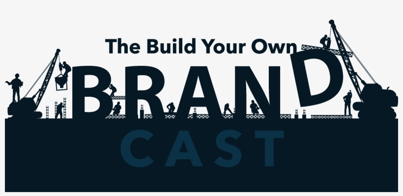 The Build Your Own Brand Podcast Is A Show To Highlight - Building A Brand, transparent png #2356238