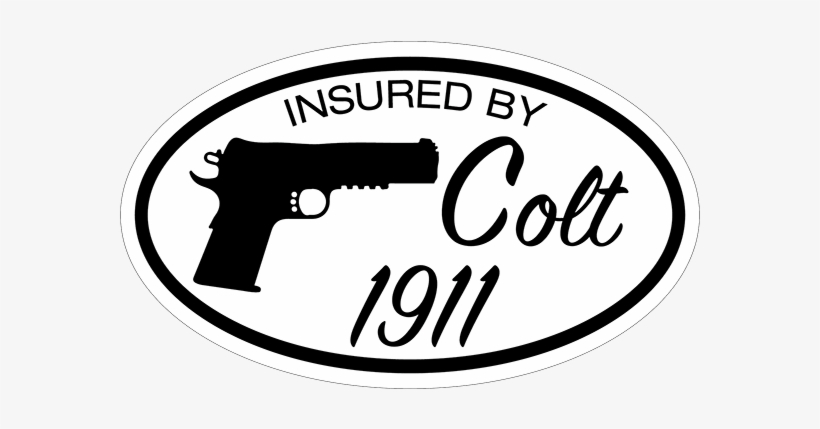 Insured By Colt 1911 Decal - Colt's Manufacturing Company, transparent png #2359400