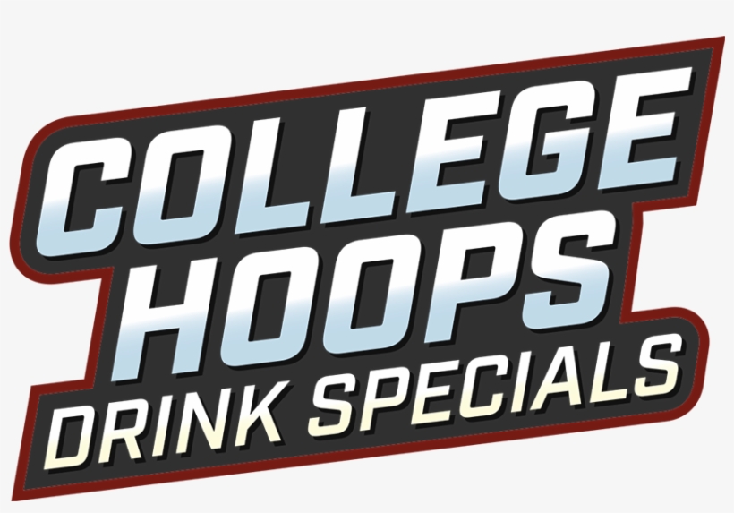 College Hoops Drink Specials - Sign, transparent png #2365811