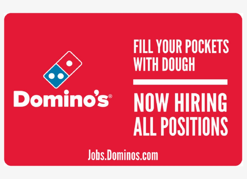 "now Hiring All Positions" Yard Sign - Domino's Pizza, transparent png #2366978