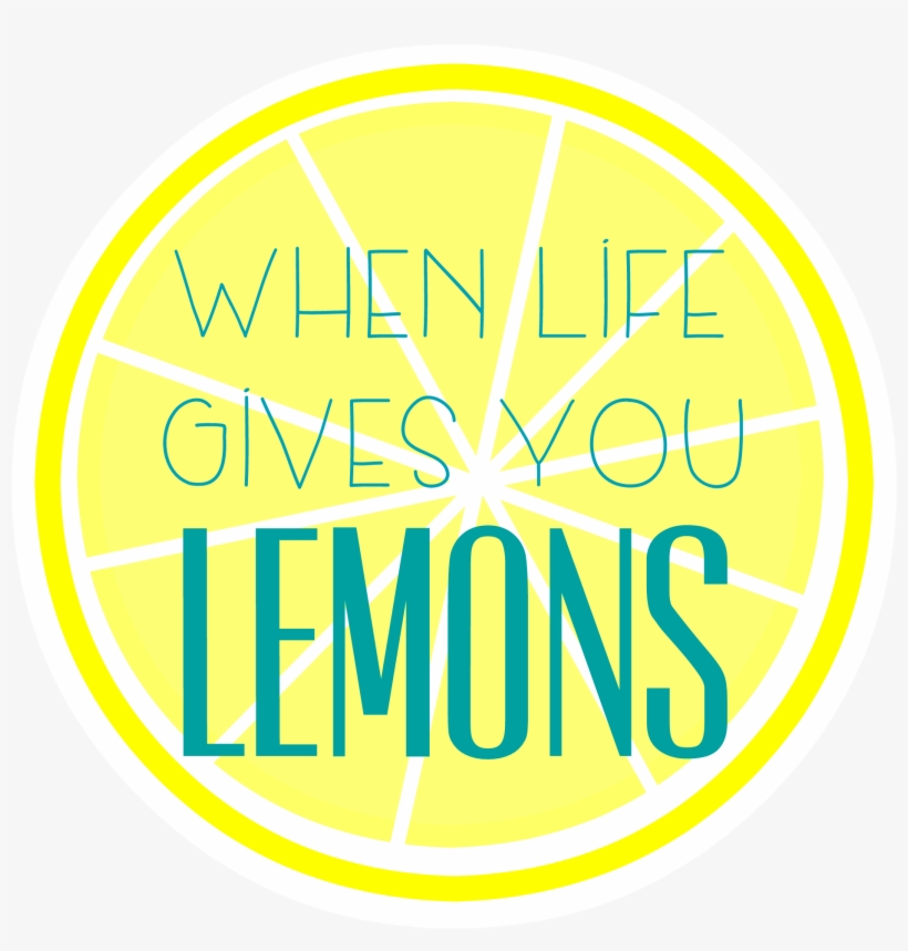 For When Life Gives You Lemons Free - Life Gives You Lemons Clipart, transparent png #2376105