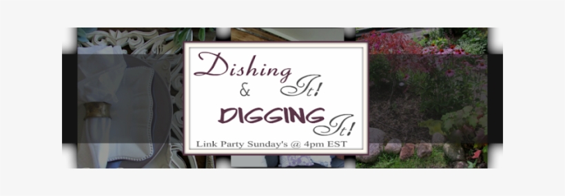 Dishing It & Digging It Link Party - Blog, transparent png #2380873