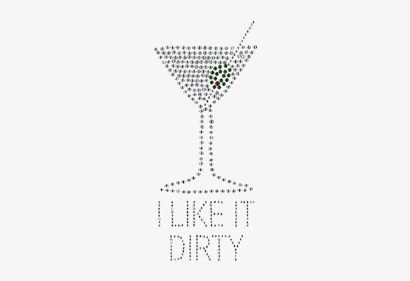 I Like It Dirty - Martini Glass, transparent png #2390175