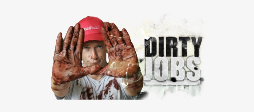 Dirty Jobs A1 - Dirty Jobs, transparent png #2395434