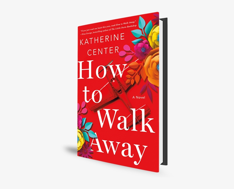 How To Walk Away - Walk Away By Katherine Center, transparent png #2409240