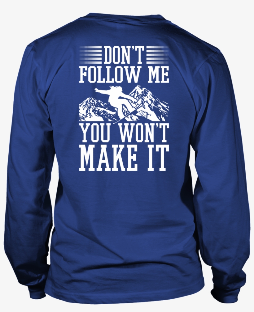 Back Side Shirt-don't Follow Me You Won't Make It Ccnc004 - Girlfriend Firefighter Tshirt, transparent png #2413876