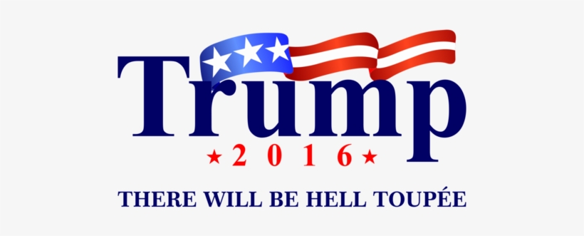 Trump There Will Be Hell Toupée T-shirt Eire Apparent - Trump 2016 Trump 2016 Oval Ornament, transparent png #2417709