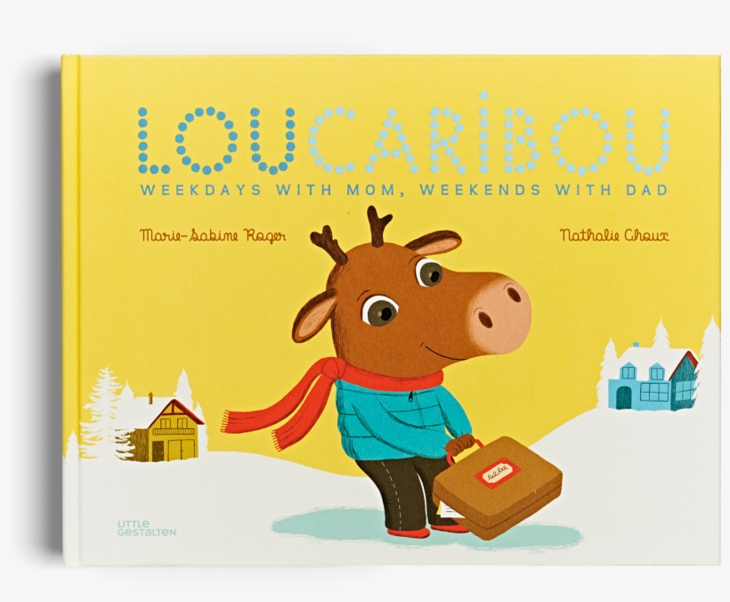 Lou Caribou Little Gestalten Kids Book - Lou Caribou: Weekdays With Mom, Weekends With Dad, transparent png #2438193