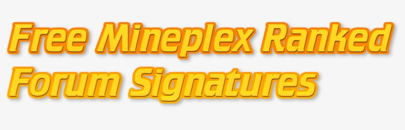 [quality] Free Mineplex Ranked Forum Signatures - Orange, transparent png #2439296