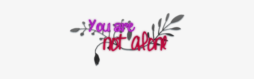 Alone Quotes Download Png - You Are Not Alone Png, transparent png #2441089