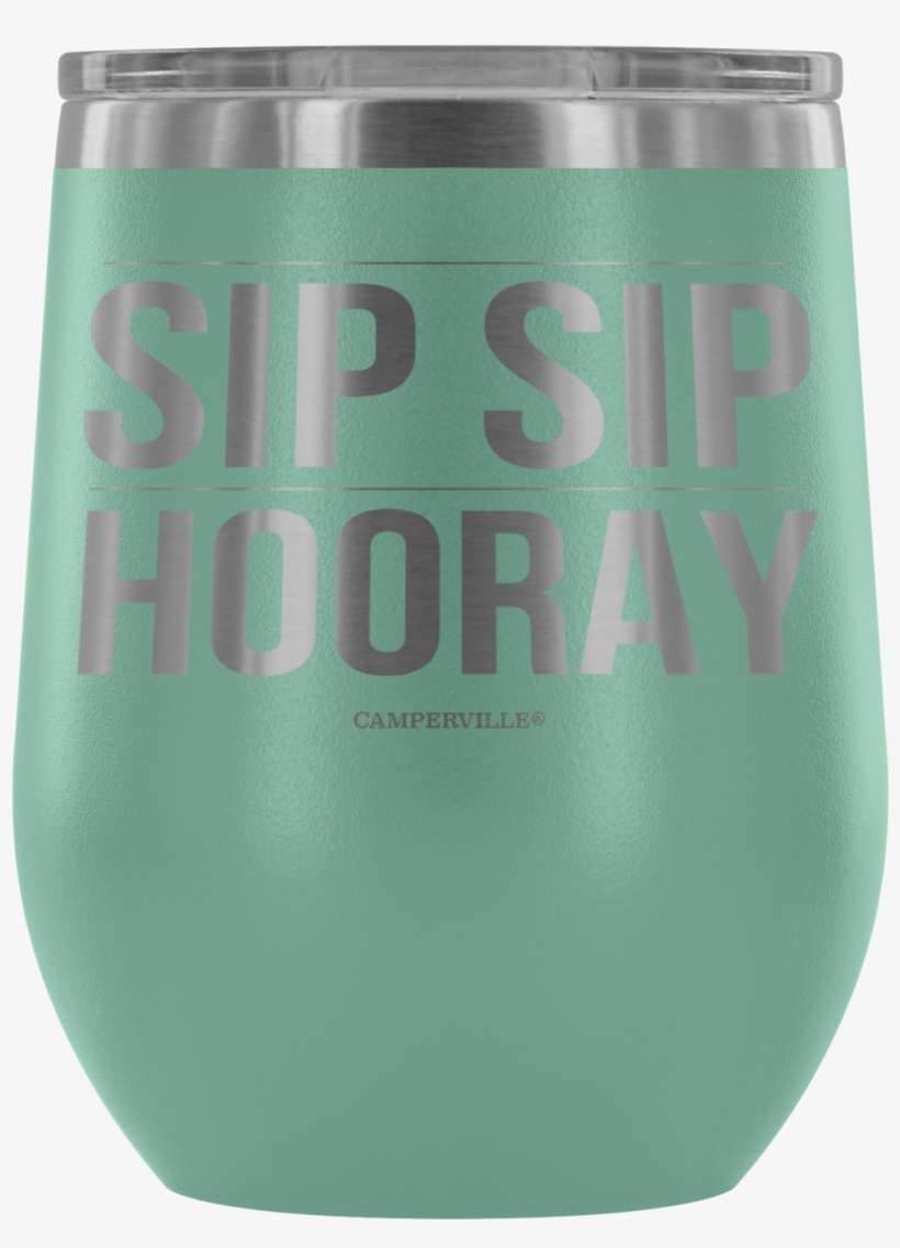 "sip Sip Hooray" Stemless Wine Cup - Tumbler, transparent png #2452371