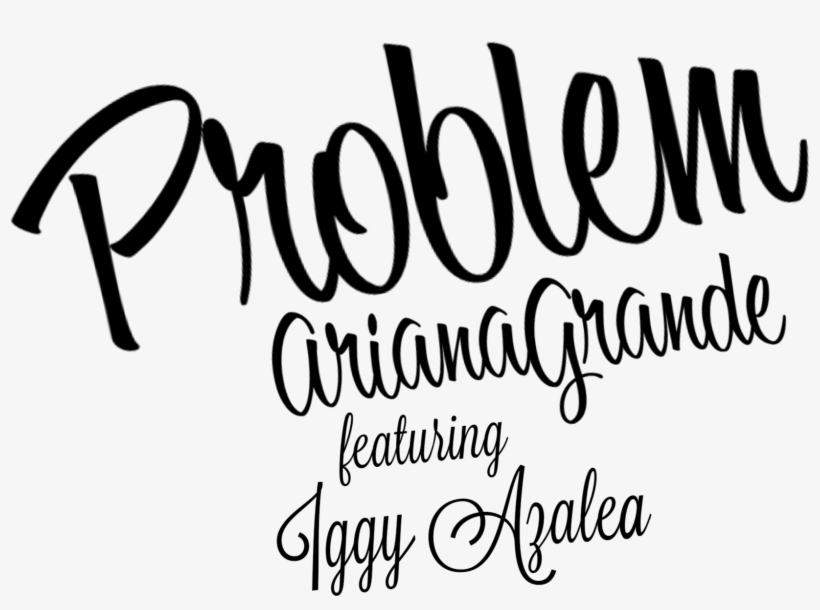 Problem Logo - Ariana Grande, transparent png #2463026