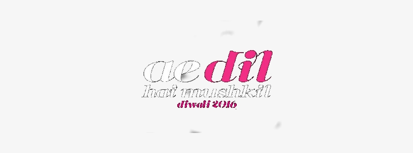 Ae Dil Hai Mushkil Is An Upcoming Indian Romantic Drama - Ae Dil Hai Mushkil Logo Png, transparent png #2478268