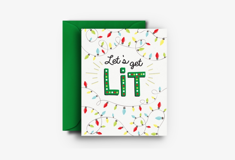 Let's Get Lit Christmas Card - Christmas Day, transparent png #2490589