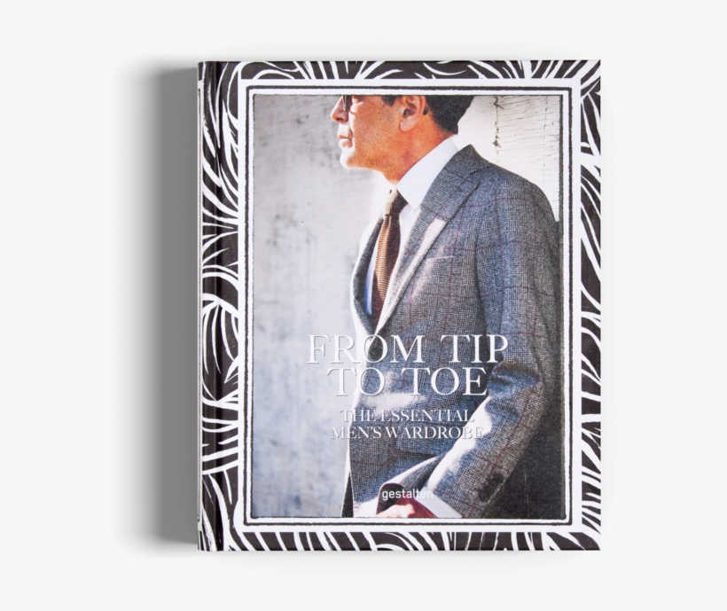From Tip To Toe Gestalten Book Mens Style Fashion How - Tip To Toe: The Essential Men's Wardrobe N/a One Size, transparent png #2499247