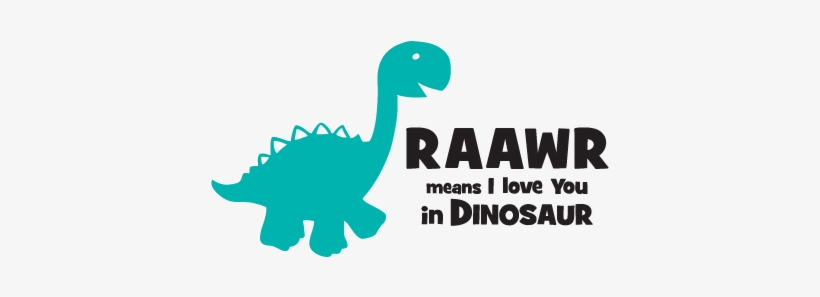 Roar Means I Love You In Dinosaur, transparent png #2512077