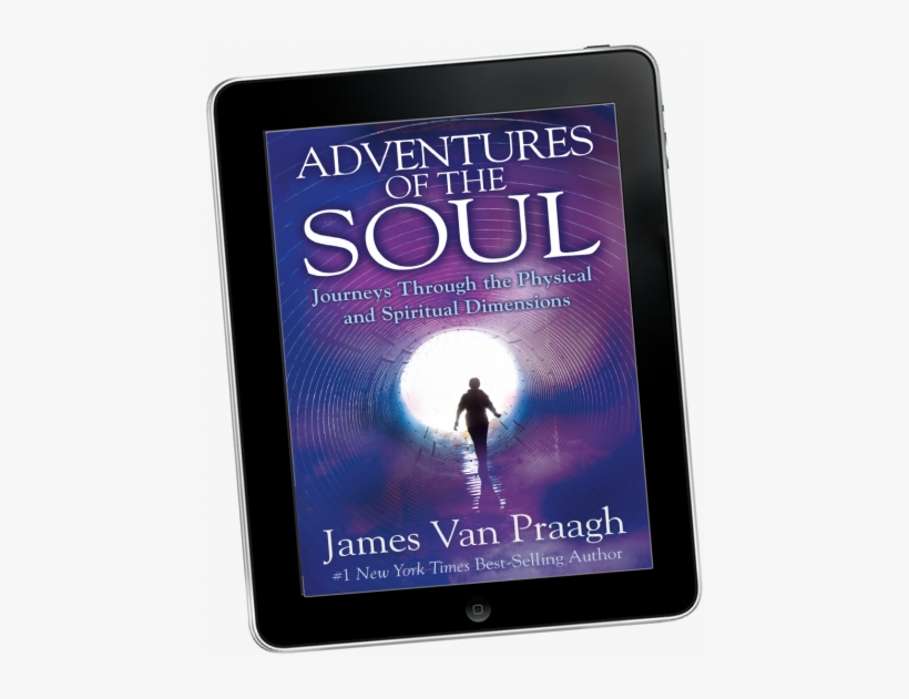 Adventures Of The Soul With James Van Praagh - Adventures Of The Soul: Journeys Through The Physical, transparent png #2551504