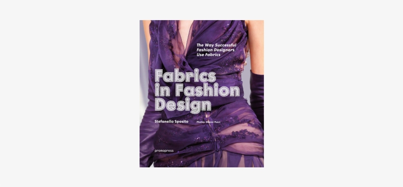 Promo Press - Fabrics In Fashion Design Book, transparent png #2571985