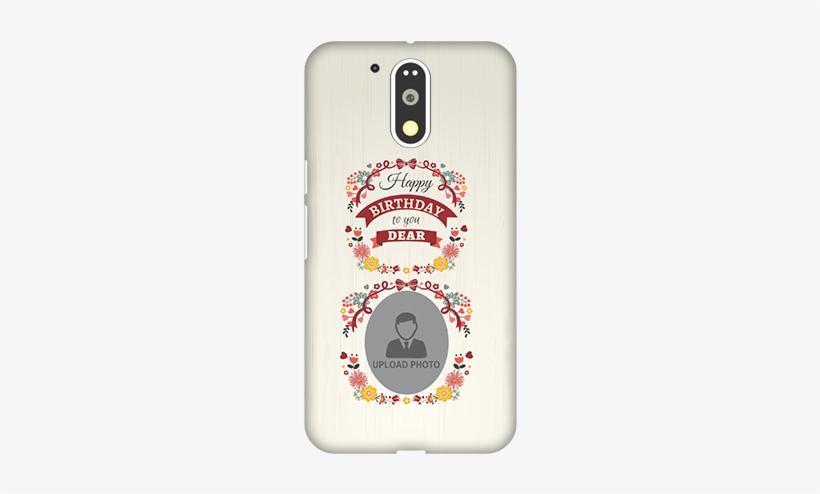 Motorola Moto G4 Plus Happy Birthday Dear Mobile Cover - Happy Birthday Mobile Cases For Iphone Se, transparent png #2580121