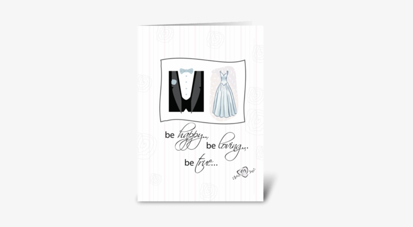 Be Happy, Be Loving, Wedding Greeting Card - Wedding Congratulations For Bride & Groom With, transparent png #2582191