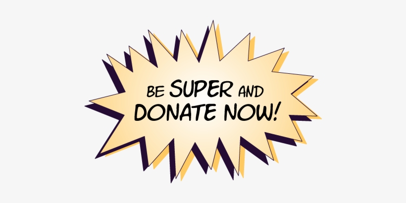 Be Super Donate Now - Donation, transparent png #2583413