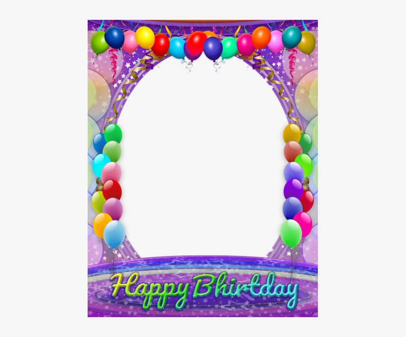 Happy Birthday Transparent Frame Happy Birthday Frame, - Happy Birthday Frame Transparent Background, transparent png #2596751