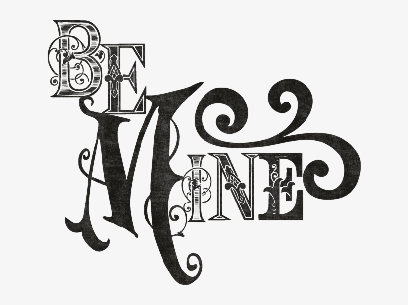 Be Mine Stylish Text Design Graphic - Text Design Png, transparent png #2599429