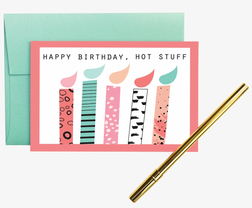 “happy Birthday Hot Stuff” - Birthday, transparent png #2601728