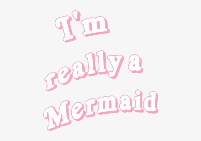 Pin By Lily Tucker On That - I M Really A Mermaid Transparent, transparent png #2635620