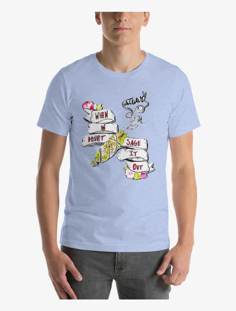 Image Of When In Doubt, Sage It Out The T-shirt - T-shirt, transparent png #2638380