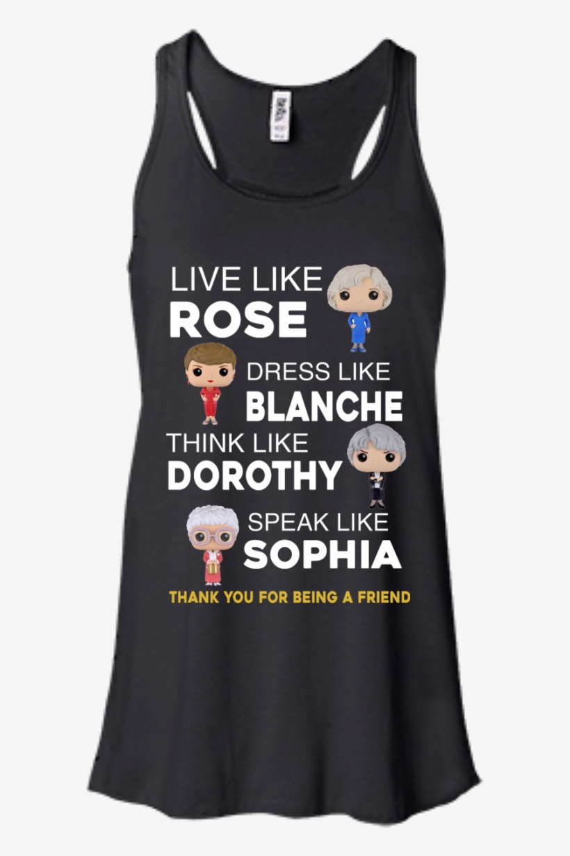 The Golden Girls Shirts Live Like Rose Dress Like Blanche - Keep Calm And Walk A French Bulldog Flowy Tank Top., transparent png #2643391