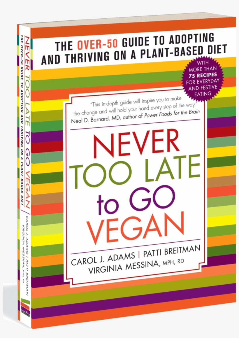 Never Too Late To Go Vegan: The Over-50 Guide To Adopting, transparent png #2649856